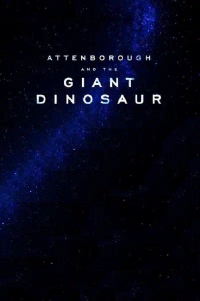 Аттенборо и гигантский динозавр смотреть онлайн в HD 1080